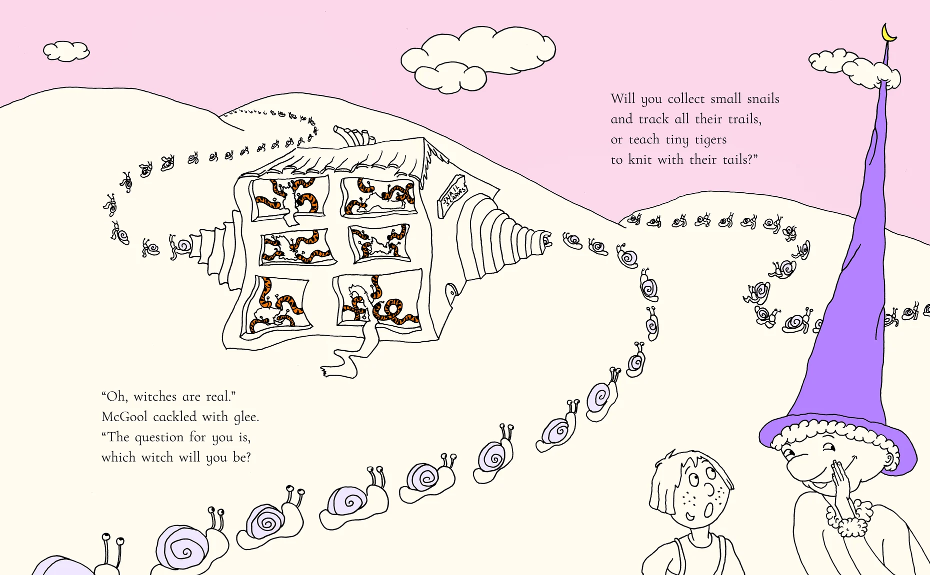 A trail of snails curls over a pink hillside to a house built from a shell, where Missus McGool asks the girl which witch she will be.